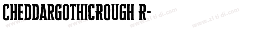 CheddarGothicRough R字体转换